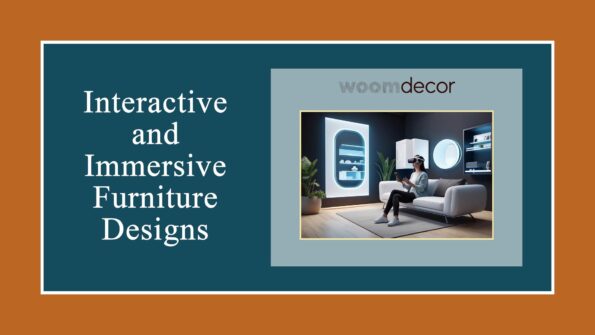 Interactive and Immersive Furniture Designs