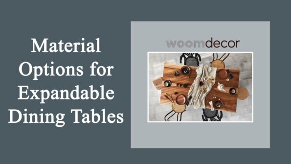 Material Options for Expandable Dining Tables