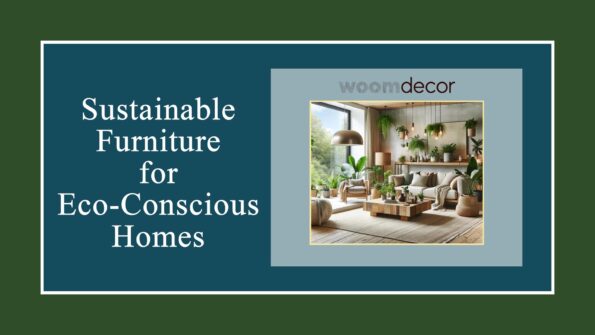 Sustainable Furniture for Eco Conscious Homes