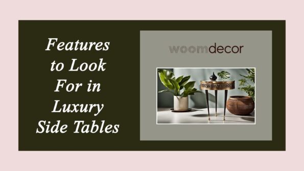 Features to Look For in Luxury Side Tables