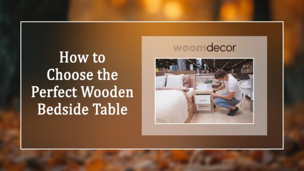 How to Choose the Perfect Wooden Bedside Table 1