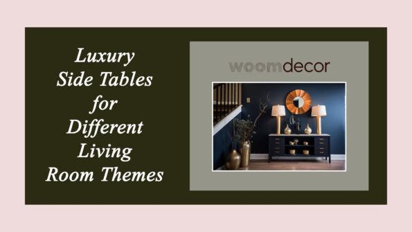 Luxury Side Tables for Different Living Room Themes