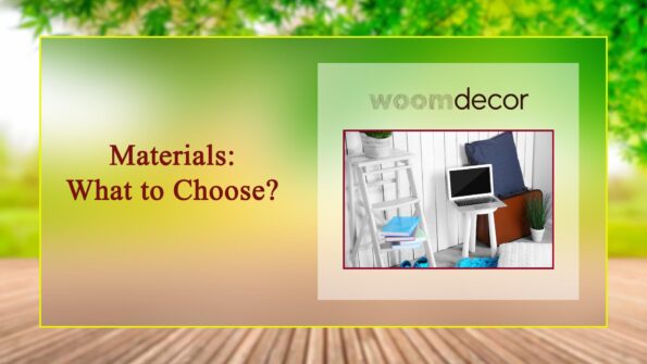 Materials What to Choose