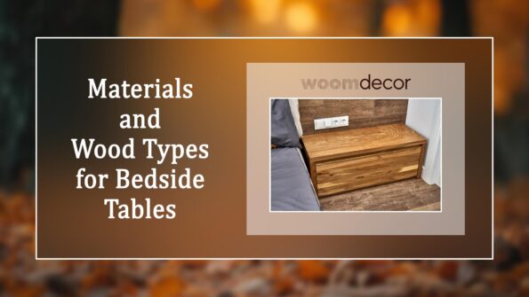 Materials and Wood Types for Bedside Tables