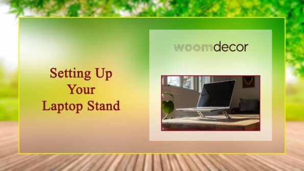 Setting Up Your Laptop Stand