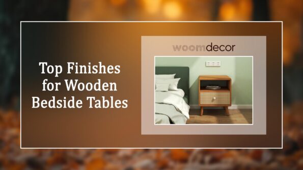 Top Finishes for Wooden Bedside Tables