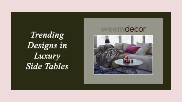 Trending Designs in Luxury Side Tables