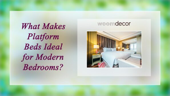 What Makes Platform Beds Ideal for Modern Bedrooms