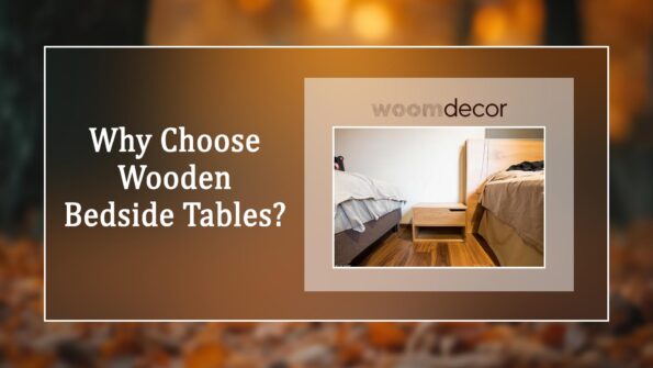 Why Choose Wooden Bedside Tables