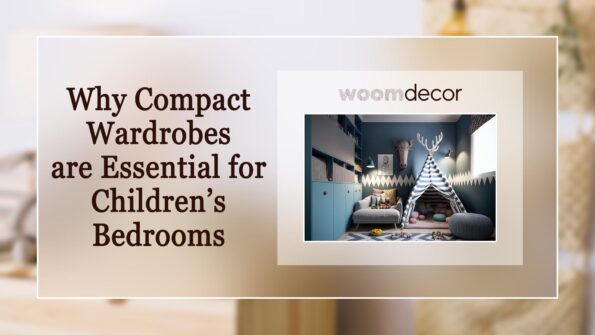 Why Compact Wardrobes are Essential for Childrens