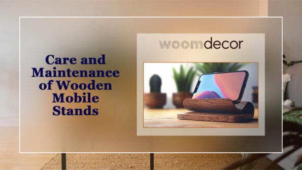 Care and Maintenance of Wooden Mobile Stands