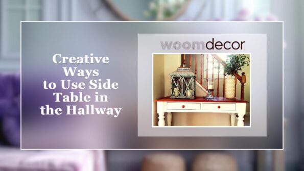 Creative Ways to Use Side Table in the Hallway