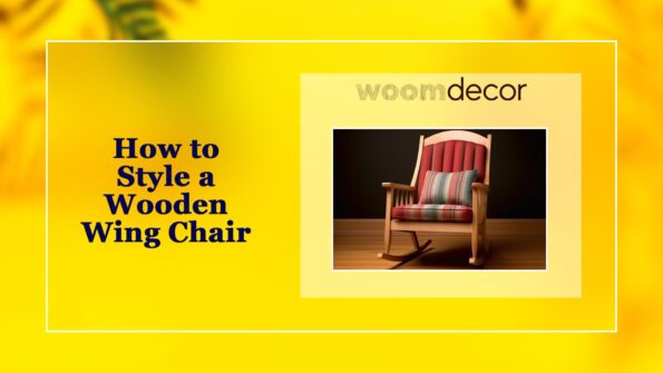 How to Style a Wooden Wing Chair