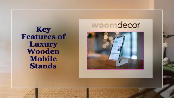 Key Features of Luxury Wooden Mobile Stands