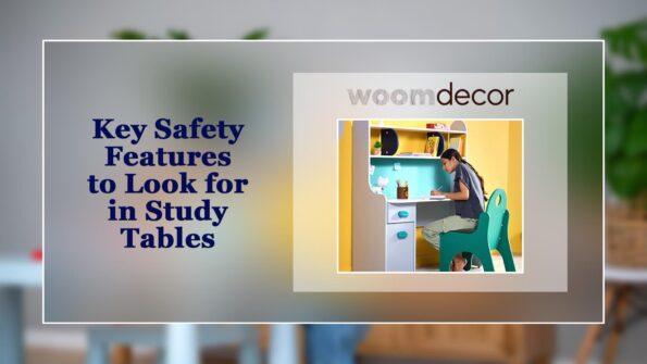 Key Safety Features to Look for in Study Tables