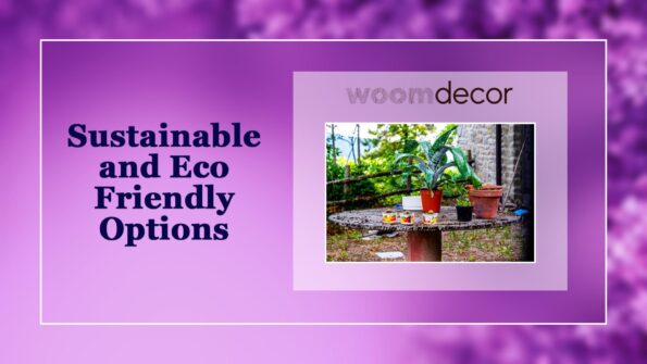 Sustainable and Eco Friendly Options