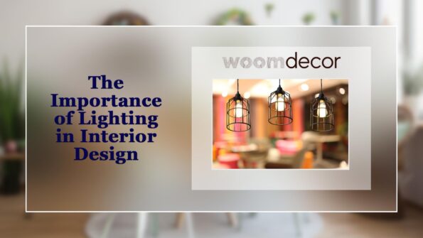 The Importance of Lighting in Interior Design