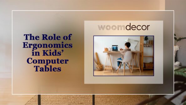 The Role of Ergonomics in Kids Computer Tables