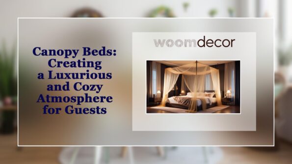 Canopy Beds Creating a Luxurious and Cozy Atmosphere