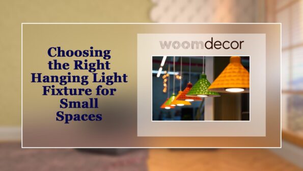 Choosing the Right Hanging Light Fixture for Small