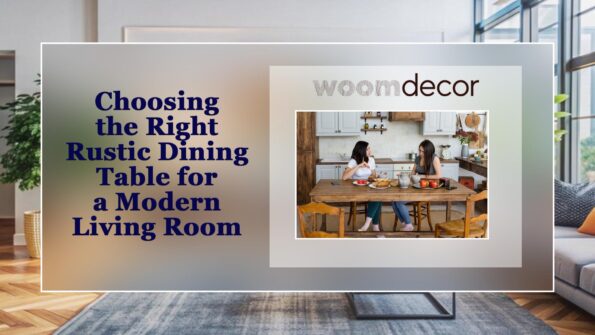 Choosing the Right Rustic Dining Table for a Modern