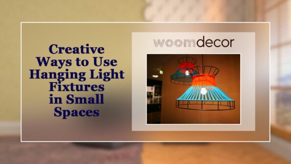 Creative Ways to Use Hanging Light Fixtures in Small