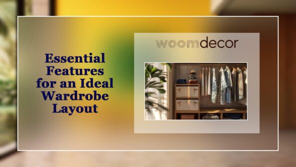 Essential Features for an Ideal Wardrobe Layout