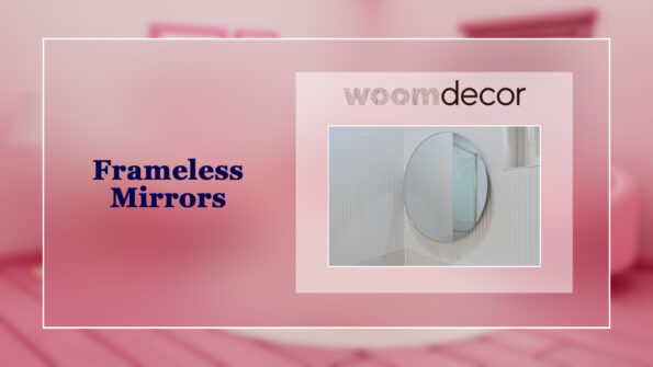 Frameless Mirrors