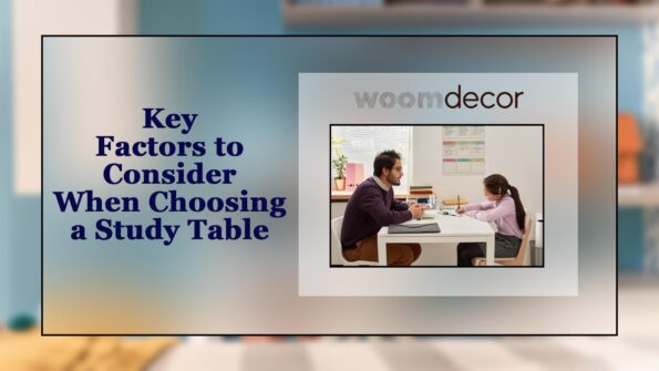 Key Factors to Consider When Choosing a Study Table