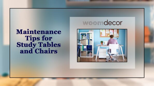 Maintenance Tips for Study Tables and Chairs