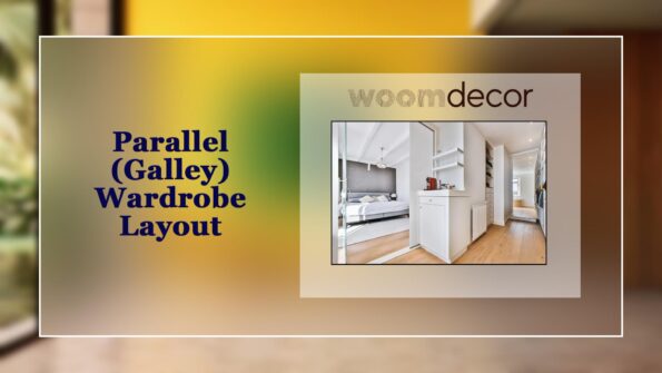 Parallel Galley Wardrobe Layout