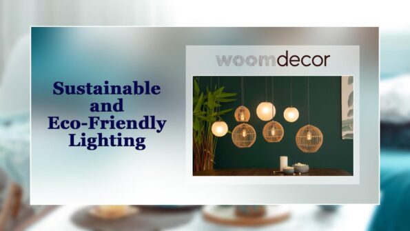 Sustainable and Eco Friendly Lighting