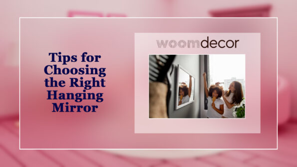 Tips for Choosing the Right Hanging Mirror