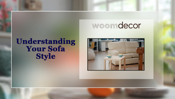 Understanding Your Sofa Style