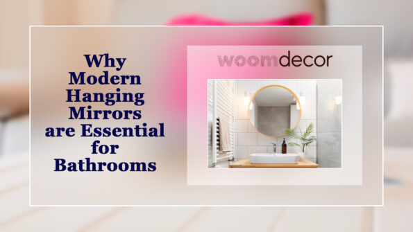 Why Modern Hanging Mirrors are Essential for