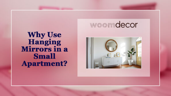 Why Use Hanging Mirrors in a Small Apartment