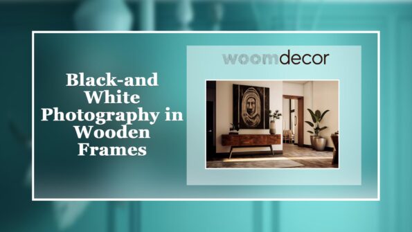 The Best Wood-Framed Art For Living Rooms 4 Black and White Photography in Wooden Frames