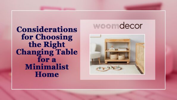 Best 05 Changing Tables For Modern Minimalist Homes 9 Considerations for Choosing the Right Changing Table