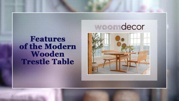 Modern Wooden Trestle Table For Contemporary Home 3 Features of the Modern Wooden Trestle Table