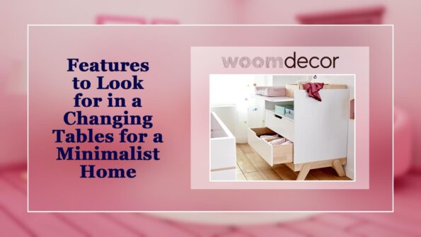 Best 05 Changing Tables For Modern Minimalist Homes 3 Features to Look for in a Changing Tables for a