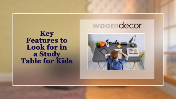 Key Features to Look for in a Study Table for Kids