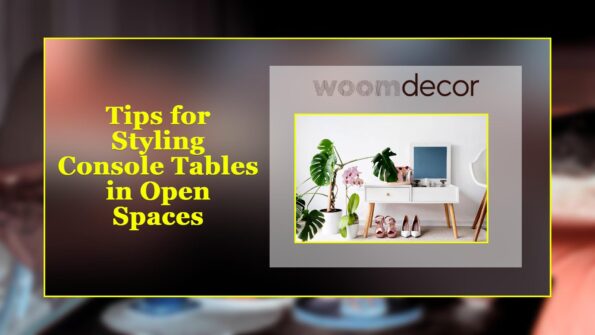 The Best 08 Console Tables For A Cohesive Look In Open spaces 11 TIPSFO1