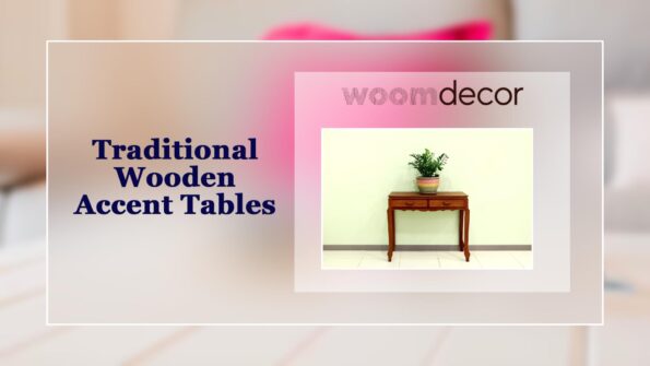 Best Traditional Wooden Tables For Homes 8 Traditional Wooden Accent Tables