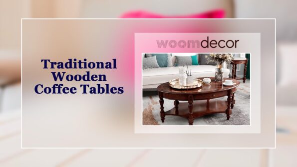 Best Traditional Wooden Tables For Homes 4 Traditional Wooden Coffee Tables