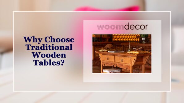 Best Traditional Wooden Tables For Homes 2 Why Choose Traditional Wooden Tables
