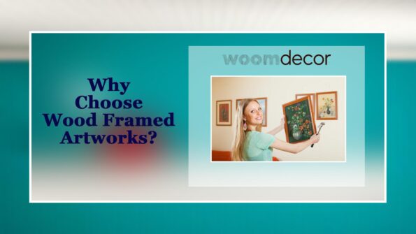 Buy Top 10 Wood Framed Artworks For Home 2 Why Choose Wood Framed Artworks