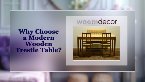 Modern Wooden Trestle Table For Contemporary Home 4 Why Choose a Modern Wooden Trestle Table