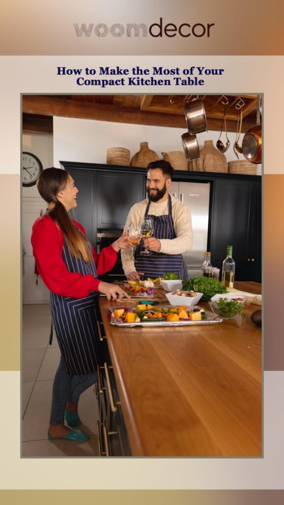 How to Make the Most of Your Compact Kitchen Table