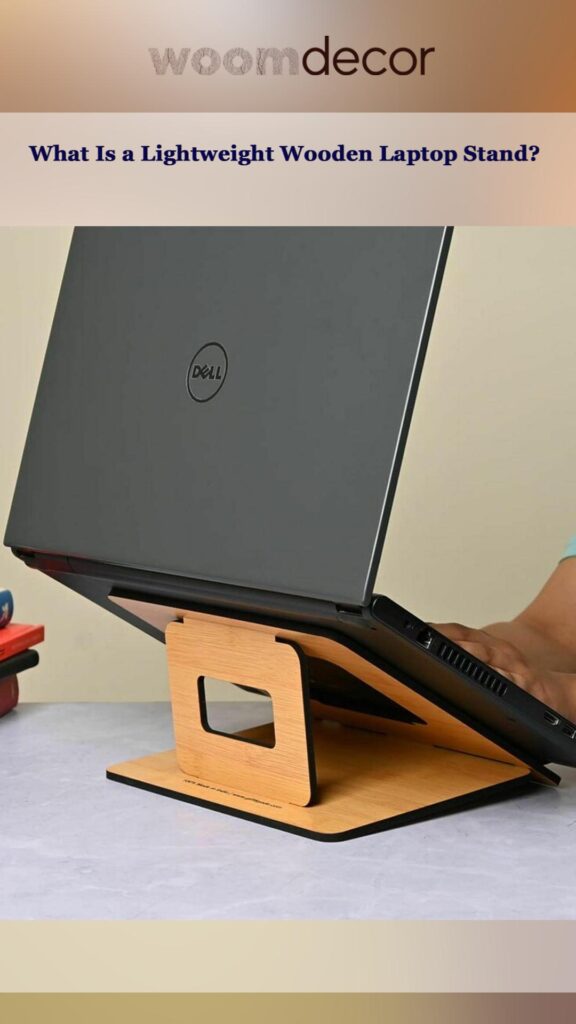Lightweight Wooden Laptop Stand For Travel 2 What Is a Lightweight Wooden Laptop Stand