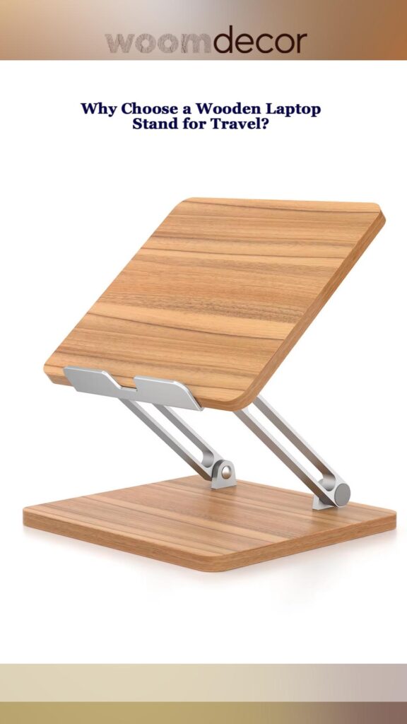 Lightweight Wooden Laptop Stand For Travel 3 Why Choose a Wooden Laptop Stand for Travel